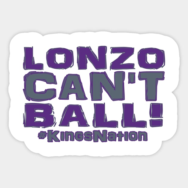 Lonzo Ball Lonzo Can't Ball Sacramento Edition! Sticker by OffesniveLine